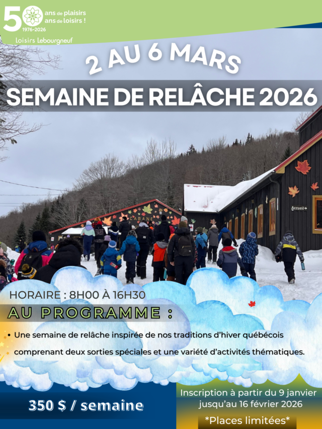 https://loisirslebourgneuf.net/wp-content/uploads/2026/01/RELACHE-2026-Loisirs-lebourgneuf-ville-de-quebec-modifs--640x853.png